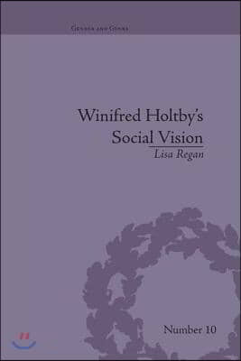 Winifred Holtby&#39;s Social Vision