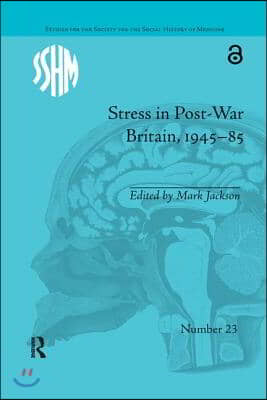 Stress in Post-War Britain, 1945–85