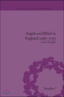 Angels and Belief in England, 1480–1700