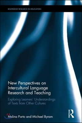 New Perspectives on Intercultural Language Research and Teaching : Exploring Learners&#39; Understandings of Texts from Other Cultures (Hardcover)