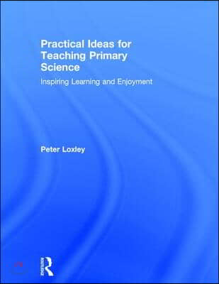 Practical Ideas for Teaching Primary Science