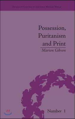 Possession, Puritanism and Print