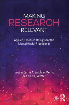 Making Research Relevant: Applied Research Designs for the Mental Health Practitioner