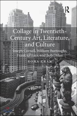 Collage in Twentieth-Century Art, Literature, and Culture