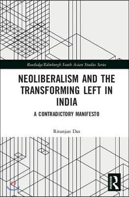 Neoliberalism and the Transforming Left in India