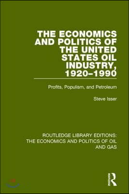 Economics and Politics of the United States Oil Industry, 1920-1990