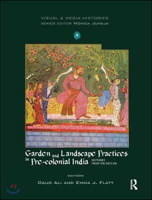 Garden and Landscape Practices in Pre-colonial India