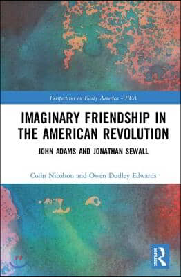 Imaginary Friendship in the American Revolution