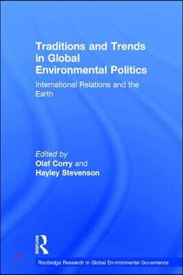 Traditions and Trends in Global Environmental Politics