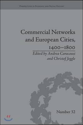 Commercial Networks and European Cities, 1400–1800