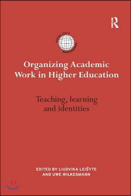 Organizing Academic Work in Higher Education