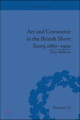 Art and Commerce in the British Short Story, 1880–1950