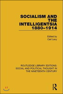 Socialism and the Intelligentsia 1880-1914