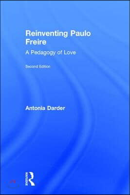 Reinventing Paulo Freire: A Pedagogy of Love