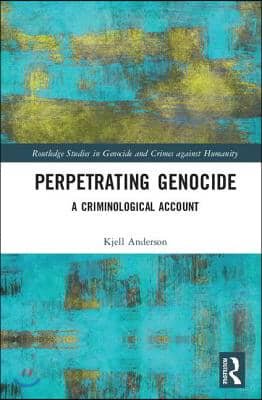 Perpetrating Genocide