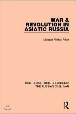 War & Revolution in Asiatic Russia