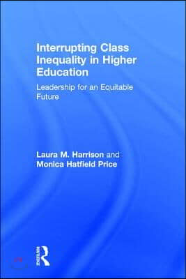 Interrupting Class Inequality in Higher Education