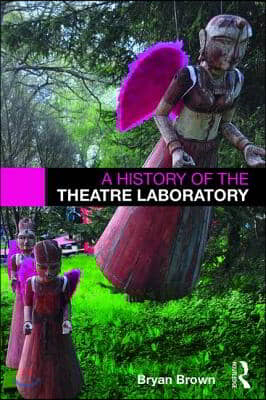 A History of the Theatre Laboratory