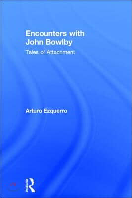 Encounters with John Bowlby