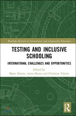 Testing and Inclusive Schooling: International Challenges and Opportunities