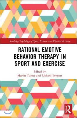 Rational Emotive Behavior Therapy in Sport and Exercise