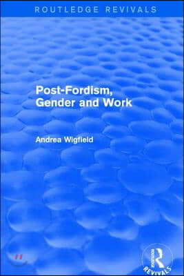 Revival: Post-Fordism, Gender and Work (2001)