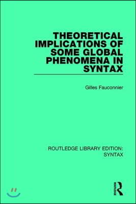 Theoretical Implications of Some Global Phenomena in Syntax