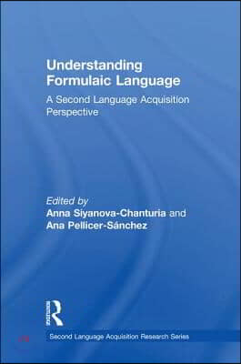 Understanding Formulaic Language : A Second Language Acquisition Perspective (Hardcover)