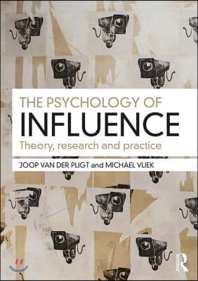 The Psychology of Influence: Theory, research and practice