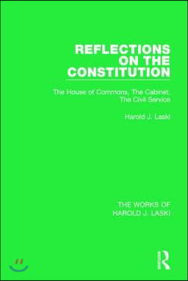 Reflections on the Constitution (Works of Harold J. Laski)