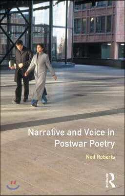 Narrative and Voice in Postwar Poetry