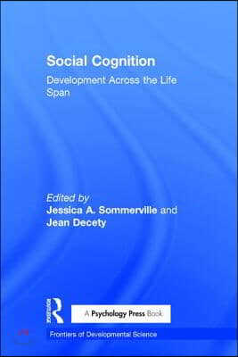 Social Cognition: Development Across the Life Span