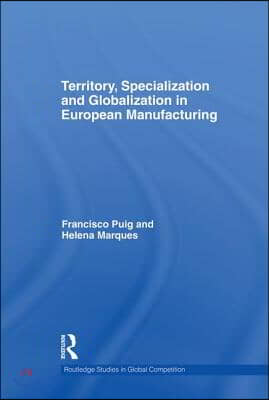 Territory, specialization and globalization in European Manufacturing