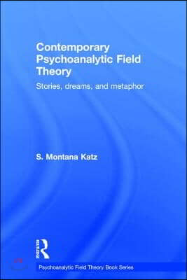 Contemporary Psychoanalytic Field Theory