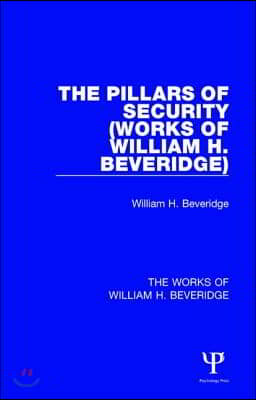 Pillars of Security (Works of William H. Beveridge)