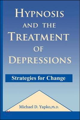 Hypnosis and the Treatment of Depressions: Strategies for Change