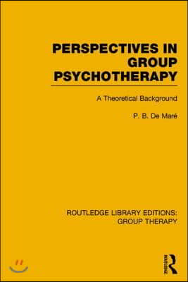 Perspectives in Group Psychotherapy (RLE: Group Therapy)