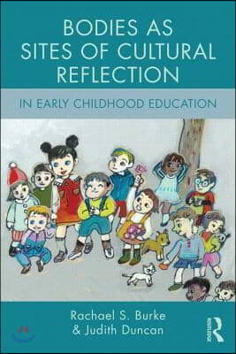 Bodies as Sites of Cultural Reflection in Early Childhood Education