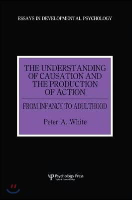 Understanding of Causation and the Production of Action