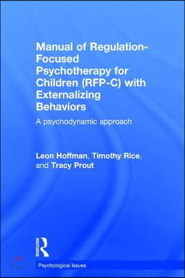 Manual of Regulation-Focused Psychotherapy for Children (RFP-C) with Externalizing Behaviors