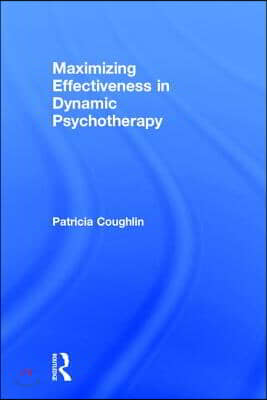 Maximizing Effectiveness in Dynamic Psychotherapy