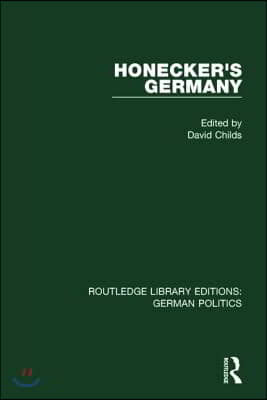 Honecker&#39;s Germany (RLE: German Politics)