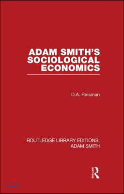 Adam Smith&#39;s Sociological Economics