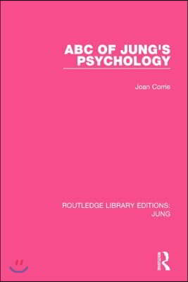 ABC of Jung&#39;s Psychology (RLE: Jung)