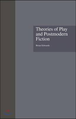 Theories of Play and Postmodern Fiction