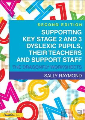 Supporting Key Stage 2 and 3 Dyslexic Pupils, their Teachers and Support Staff