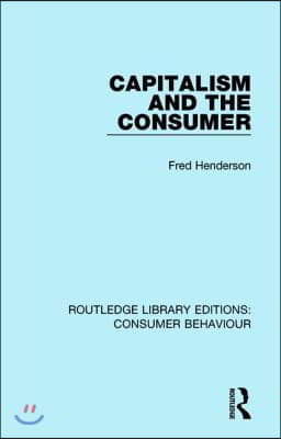 Capitalism and the Consumer (RLE Consumer Behaviour)