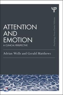 Attention and Emotion (Classic Edition)