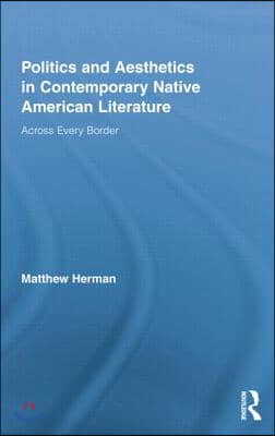 Politics and Aesthetics in Contemporary Native American Literature