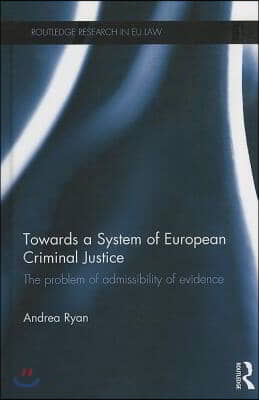 Towards a System of European Criminal Justice